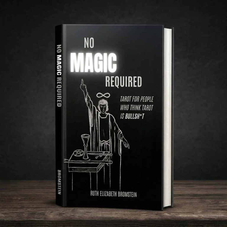 No Magic Required: Tarot for People Who Think Tarot is Bullsh*t